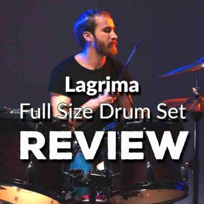 Lagrima Full Size Drum Set Review