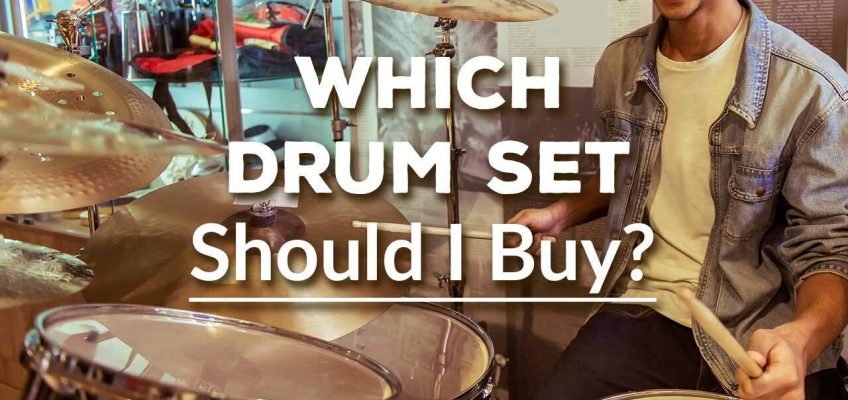 Which Drum Set Should I Buy?