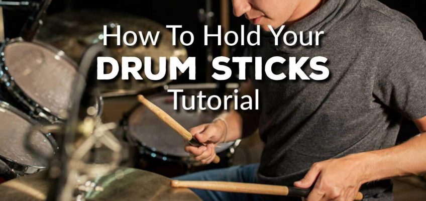 How to Hold Your Drum Sticks