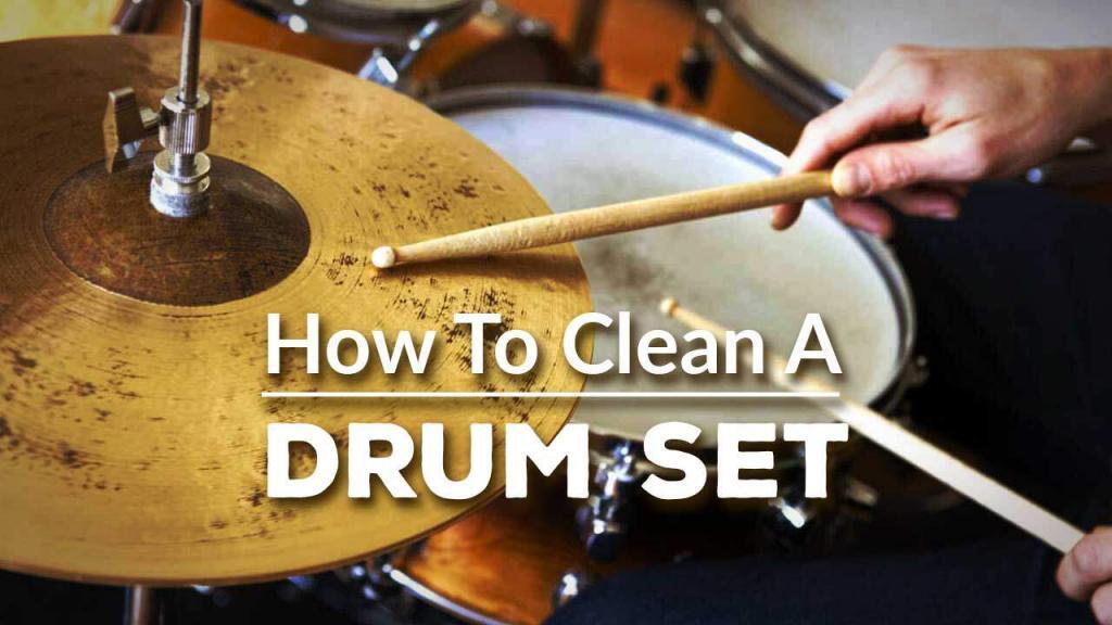 How To Clean A Drum Set The Right Way New Percussionist