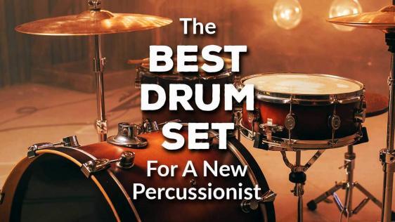 Best Drum Set For A New Percussionist