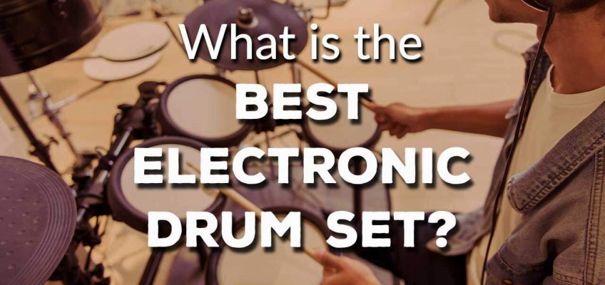 What is the Best Electronic Drum Set?
